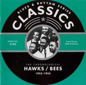 The Hawks/The Bees - The Chronological Hawks/Bees 1953-1954 (2005) {Classics Blues And Rhythm Series 5160}