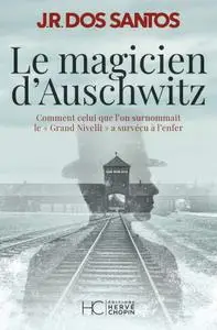 José Rodrigues dos Santos, "Le magicien d'Auschwitz"