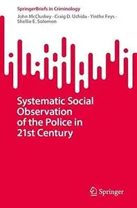 Systematic Social Observation of the Police in the 21st Century