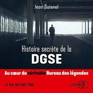 Jean Guisnel, "Histoire secrète de la DGSE"