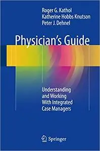 Physician's Guide: Understanding and Working With Integrated Case Managers (Repost)