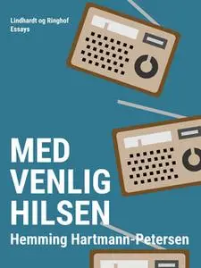 «Med venlig hilsen» by Hemming Hartmann Petersen