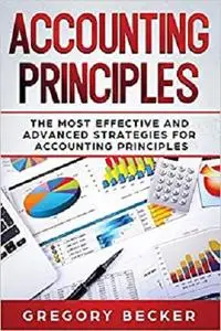 Accounting Principles: The Most Effective and Advanced Strategies for Accounting Principles