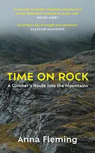 Time on Rock: A Climber's Route Into the Mountains