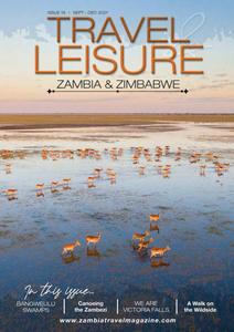Travel & Leisure Zambia & Zimbabwe - Issue 19 - September-December 2021