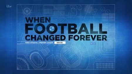 ITV - When Football Changed Forever (2016)