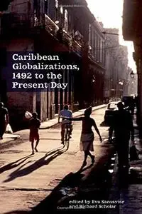 Caribbean Globalizations: 1492 to the Present Day