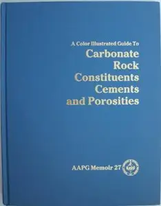 Color Illustrated Guide to Carbonate Rock Constituents, Textures, Cements