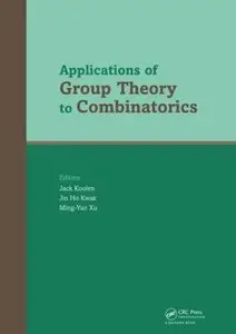 Applications of Group Theory to Combinatorics by Jack Koolen