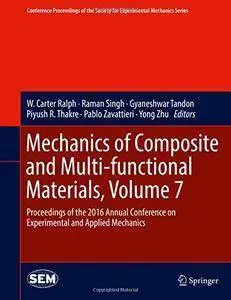 Mechanics of Composite and Multi-functional Materials, Volume 7 (Repost)