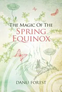 The Magic of the Spring Equinox: Seasonal celebrations to honour nature's ever-turning wheel