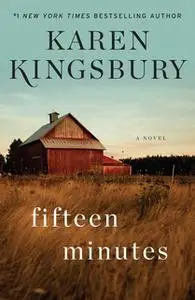 «Fifteen Minutes» by Karen Kingsbury