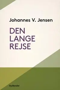 «Den lange rejse» by Johannes V. Jensen