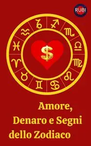 Alina A Rubi, Angeline Rubi - Amore, Denaro e Segni dello Zodiaco