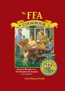 The FFA Cookbook: Favorite Recipes from FFA Members and Alumni Across America