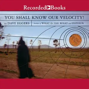 «You Shall Know Our Velocity» by Dave Eggers