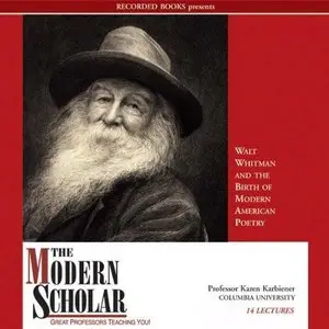 Walt Whitman and the Birth of Modern American Poetry (The Modern Scholar) (Audiobook)