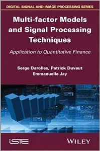 Multi-factor Models and Signal Processing Techniques: Application to Quantitative Finance