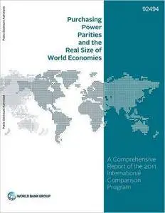 Purchasing Power Parities and the Real Size of World Economies: A Comprehensive Report of the 2011 International Comparison Pro