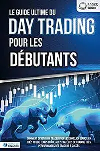 Le guide ultime du DAY TRADING POUR LES DÉBUTANTS