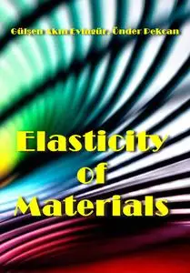 "Elasticity of Materials" ed. by Gülşen Akın Evingür, Önder Pekcan