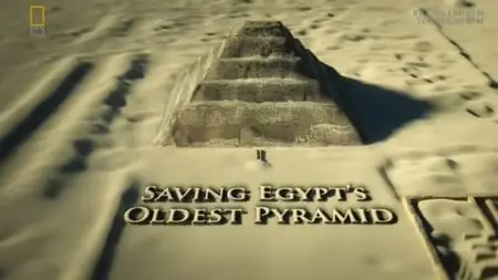 National Geographic - Saving Egypt's Oldest Pyramid (2013)