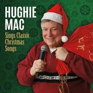 Hughie Mac - Hughie Mac Sings Classic Christmas Songs (2017)