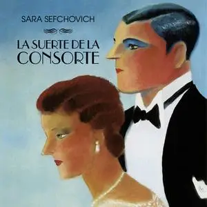 «La suerte de la consorte» by Sara Sefchovick