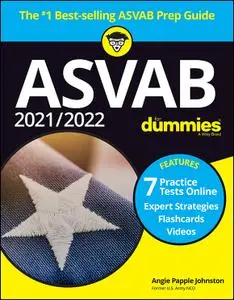 2021 / 2022 ASVAB For Dummies: Book + 7 Practice Tests Online + Flashcards + Video, 10th Edition