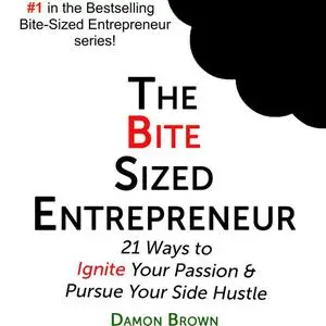 «The Bite-Sized Entrepreneur» by Damon Brown