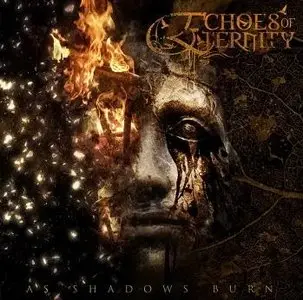 Echoes of Eternity 'As Shadows Burn'