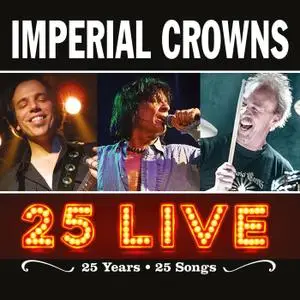 Imperial Crowns - 25 Live (2018) [Official Digital Download]