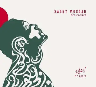 Sabry Mosbah - Mes racines (2017)