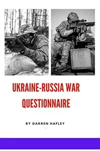 Ukraine-Russia War Questionnaire: I need to know it all