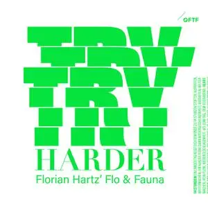 Florian Hartz & Flo & Fauna - Try Hardr (2022) [Official Digital Download]