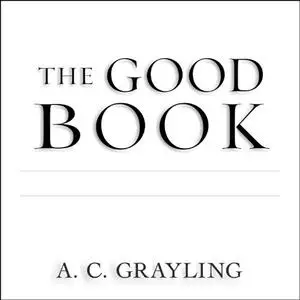 The Good Book: A Humanist Bible [Audiobook]
