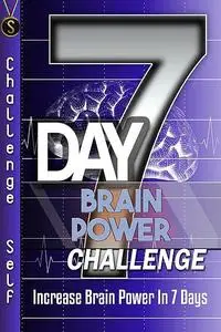 «7-Day Brain Power Challenge» by Challenge Publishing
