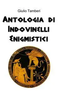 Antologia di Indovinelli Enigmistici