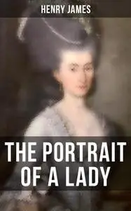 «The Portrait of a Lady» by Henry James