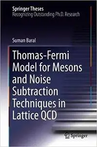 Thomas-Fermi Model for Mesons and Noise Subtraction Techniques in Lattice QCD