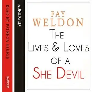 «The Life and Loves of a She-Devil» by Fay Weldon