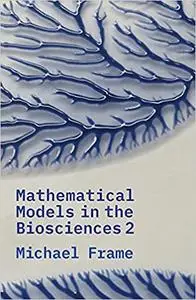 Mathematical Models in the Biosciences II