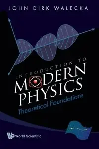 Introduction To Modern Physics: Theoretical Foundations