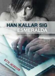 «Han kallar sig Esmeralda» by Ritta Jacobsson