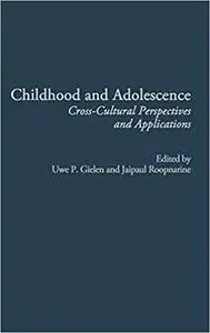 Childhood and Adolescence: Cross-Cultural Perspectives and Applications (Advances in Applied Developmental Psychology)