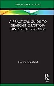 A Practical Guide to Searching LGBTQIA Historical Records