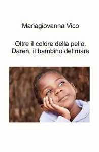 Oltre il colore della pelle. Daren, il bambino del mare