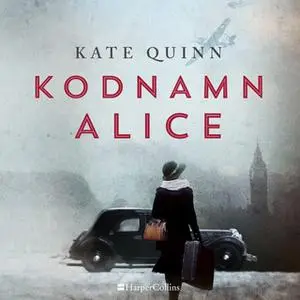 «Kodnamn Alice» by Kate Quinn