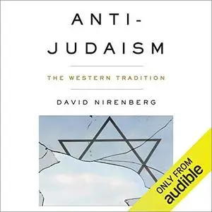 Anti-Judaism: The Western Tradition [Audiobook]