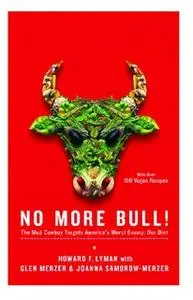 «No More Bull!: The Mad Cowboy Targets America's Worst Enemy: Our Diet» by Howard F. Lyman,Glen Merzer,Joanna Samorow-Me